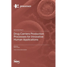 Drug Carriers Production Processes for Innovative Human Applications