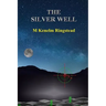 The Silver Well: True Science Fiction In The Past and Future Annals of Spying