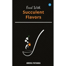 Food With Succulent Flavors