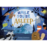 While You're Asleep