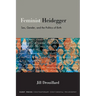 Feminist Heidegger: Sex, Gender, and the Politics of Birth