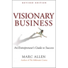 Visionary Business: An Entrepreneur's Guide to Success
