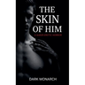 The Skin of Him
