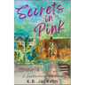 Secrets in Pink: A Chattertowne Mystery