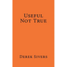 Useful Not True