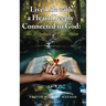 Live Life with a Heart Deeply Connected to God: The condition of our Heart