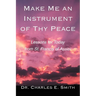 Make Me an Instrument of Thy Peace: Lessons for Today from St. Francis of Assisi
