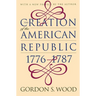 Creation of the American Republic, 1776-1787