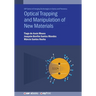 Optical Trapping and Manipulation of New Materials