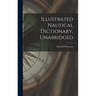 Illustrated Nautical Dictionary, Unabridged