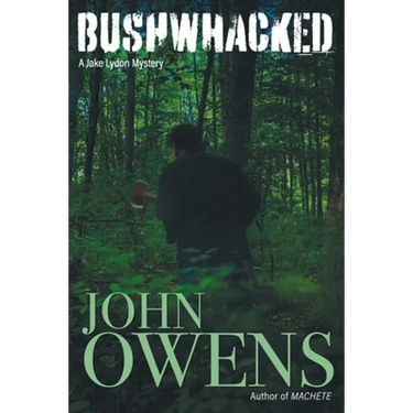 Bushwhacked: A Jake Lydon Mystery Book 3