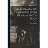 Marginalia, or, Gleanings From an Army Note-book