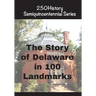 The Story of Delaware In 100 Landmarks