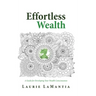 Effortless Wealth: A Guide for Developing Your Wealth Consciousness