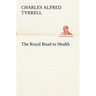 The Royal Road to Health