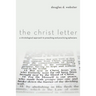 The Christ Letter: A Christological Approach to Preaching and Practicing Ephesians