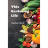 This Gardening Life