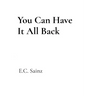 You Can Have It All Back