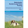 Nederlandse Kooikerhondje Tricks Training Nederlandse Kooikerhondje Tricks & Games Training Tracker & Workbook. Includes: Nederlandse Kooikerhondje Mu