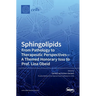Sphingolipids From Pathology to Therapeutic Perspectives - A Themed Honorary Issue to Prof. Lina Obeid