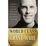 World Class: Purpose, Passion, and the Pursuit of Greatness on and Off the Field