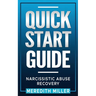 Quick Start Guide: Narcissistic Abuse Recovery