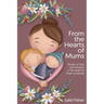 From the Hearts of Mums: Stories of love and inclusion in the world of Down Syndrome