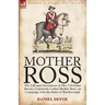 Mother Ross: The Life and Adventures of Mrs. Christian Davies, Commonly Called Mother Ross, on Campaign with the Duke of Marlboroug