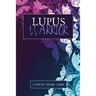 Lupus Warrior: A Symptom & Pain Tracking Journal for Lupus and Chronic Illness