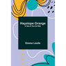 Hayslope Grange: A Tale of the Civil War