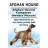 Afghan Hound. Afghan Hound Complete Owners Manual. Afghan Hound book for care, costs, feeding, grooming, health and training.
