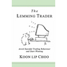 The Lemming Trader: Avoid suicidal trading behaviour and start winning