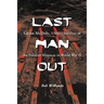 Last Man Out: Glenn McDole, USMC, Survivor of the Palawan Massacre in World War II [LARGE PRINT]