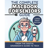 The Complete MacBook for Seniors Guide (Large Print Edition): Easy and Practical Tips for Beginners