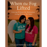 When the Fog Lifted