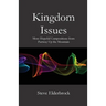 Kingdom Issues: More Hopeful Compositions from Partway Up the Mountain