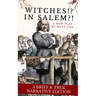 Witches!? In Salem?! (A Brief & True Narrative Edition)