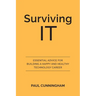 Surviving IT: Essential Advice for Building a Happy and Healthy Technology Career