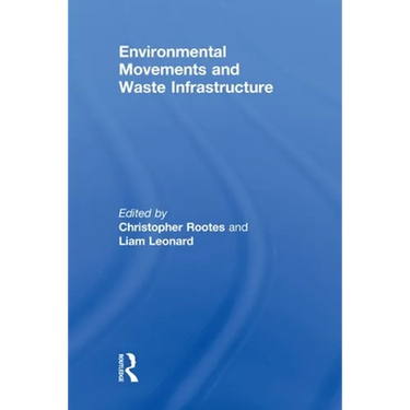 Environmental Movements and Waste Infrastructure