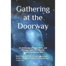 Gathering at the Doorway: An Anthology of Signs, Visits, and Messages from the Afterlife
