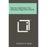 Ask Me, Brother! The Masonic Question Book