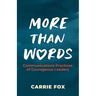 More Than Words: Communications Practices of Courageous Leaders