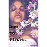 how to float.