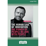 The Human Side of Innovation: The Power of People in Love with People [Large Print 16 Pt Edition]