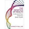 The Genetics of Health: Understand Your Genes for Better Health