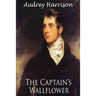 The Captain's Wallflower - Large Print Edition: A Regency Romance