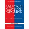 Uncommon Common Ground: Race and America's Future (Revised, Updated)