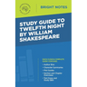 Study Guide to Twelfth Night by William Shakespeare