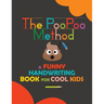 The PooPoo Method: Funny Handwriting Book for Kids. Improve Writing Skills. Workbook for kids handwriting