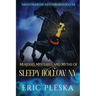 Murders, Mysteries, and Myths of Sleepy Hollow, NY